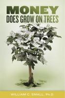 Money Does Grow on Trees 0971551537 Book Cover