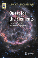 Quest for the Elements: The Evolution of Nuclear Astrophysics (Astronomers' Universe) 3032296692 Book Cover