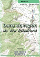Dans un rayon de dix kilomètres (French Edition) 2381024883 Book Cover