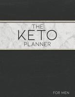The Keto Planner for Men: Journal, Tracker and Log to Manage Their Diet and Weight Loss Journey, 60 Days in Two 30 Day Challenges 1073710637 Book Cover