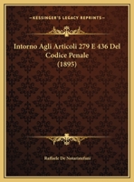 Intorno Agli Articoli 279 E 436 Del Codice Penale (1895) 1169528953 Book Cover