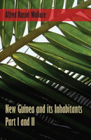 New Guinea and Its Inhabitants - Part I. and II. 1473329698 Book Cover