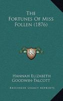 The Fortunes Of Miss Follen 1165540517 Book Cover