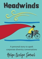 Headwinds: A personal story to spark corporate diversity conversations 9493171086 Book Cover