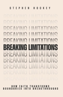 Breaking Limitations: How faith transforms boundaries into breakthroughs 1049249224 Book Cover
