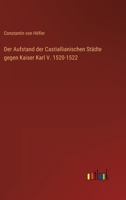 Der Aufstand der Castiallianischen Städte gegen Kaiser Karl V. 1520-1522 3368425196 Book Cover