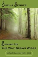 Behind Us the Way Grows Wider 0985187131 Book Cover