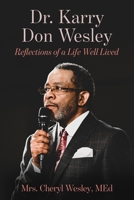 Dr. Karry Don Wesley: Reflections of a Life Well Lived 1646451767 Book Cover