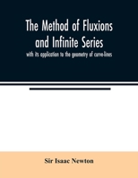 The Method of Fluxions and Infinite Series: With its Application to the Geometry of Curve-lines 1104614146 Book Cover