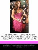 The Stars of Studio 54: Andy Warhol, Brooke Shields, Steven Tyler, John F. Kennedy JR., Et. Al 1170681212 Book Cover