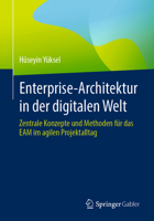 Enterprise-Architektur in der digitalen Welt: Zentrale Konzepte und Methoden für das EAM im agilen Projektalltag (German Edition) 3658435933 Book Cover