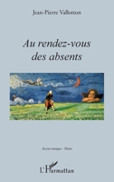 Au rendez-vous des absents (Accent Tonique - Poésie) (French Edition) 2343096244 Book Cover