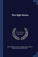 Fire-Light Stories 1377077012 Book Cover