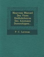 Nouveau Manuel Des Vices Redhibitoires Des Animaux Domestiques... 1249955912 Book Cover