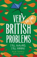 Very British Problems Volume III: Still Awkward, Still Raining 0751570125 Book Cover