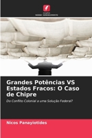 Grandes Potências VS Estados Fracos: O Caso de Chipre (Portuguese Edition) 6209879594 Book Cover