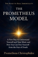 The Prometheus Model: A Structural Theory of Awareness and Immortality B0GMC2DDB1 Book Cover