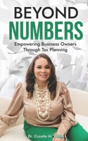 Beyond Numbers: Empowering Business Owners Through Tax Planning B0CVS3MTH7 Book Cover