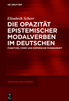 Die Opazität epistemischer Modalverben im Deutschen 3110618133 Book Cover