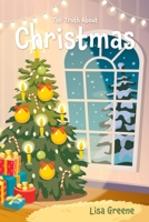 The Truth About Christmas 1662869940 Book Cover