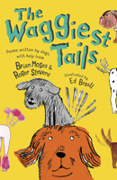 The Waggiest Tails: Poems Written by Dogs 1910959898 Book Cover