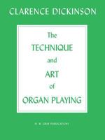 The Technique & Art of Organ Playing 1015453139 Book Cover