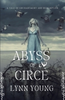 Abyss of Circe: A Tale of Enchantment and Redemption B0CKP61YQT Book Cover