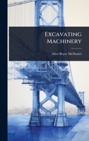 Excavating Machinery (Classic Reprint) 102409393X Book Cover