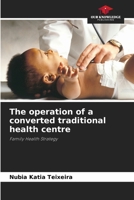 The operation of a converted traditional health centre 6207889134 Book Cover