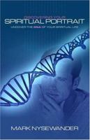 Discovering Your Spiritual Portrait: Uncover Your Spiritual DNA 1852403772 Book Cover