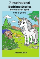 7 Inspirational Bedtime Stories: For children aged 5 to 9 years 1919278435 Book Cover