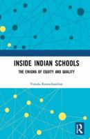 Inside Indian Schools: The Enigma of Equity and Quality 1032653396 Book Cover