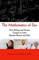 The Mathematics of Sex: How Biology and Society Conspire to Limit Talented Women and Girls 0195389395 Book Cover