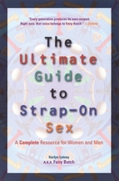 The Ultimate Guide to Strap-On Sex: A Complete Resource for Women and Men 157344085X Book Cover