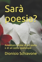 Sarà poesia?: Avventure intime di un poeta o di un uomo qualunque (Italian Edition) 1694956091 Book Cover