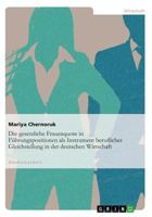 Die Gesetzliche Frauenquote in Fuhrungspositionen ALS Instrument Beruflicher Gleichstellung in Der Deutschen Wirtschaft 365619761X Book Cover
