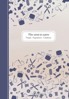 Mon carnet de couture: Projets - Inspirations - Créations (French Edition) 2322540978 Book Cover