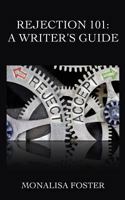 Rejection 101: A Writer's Guide 1980716471 Book Cover