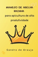 Manejo de Abelha Rainha para Apicultura de Alta Produtividade (Portuguese Edition) B0F294TTZ8 Book Cover