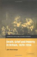 Death, Grief and Poverty in Britain, 1870-1914 0521168627 Book Cover