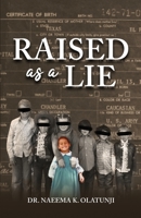 Raised as a Lie 1637308116 Book Cover