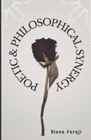 Poetic and Philosophical Synergy: A Poetically Philosophical Lens B09B1DNXPK Book Cover