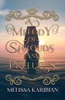 A Melody of Shrouds and Preludes (A Song of Silver and Gold) B0GTK24699 Book Cover