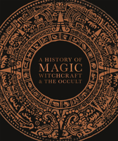 A History of Magic, Witchcraft and the Occult 1465494294 Book Cover