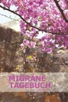 Migr�ne Tagebuch: Das Kopfschmerztagebuch f�r mehr als 100 Tage - Klein & Kompakt ca. A5 1082494984 Book Cover
