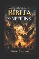 Mistérios Revelados da Bíblia - Volume 1: Os Nefilins: Gigantes e Anjos Caídos (Portuguese Edition) B0GYLJQM8C Book Cover