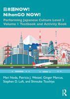 NOW! NihonGO NOW!: Performing Japanese Culture - Level 2 Volume 1 Textbook and Activity Book 0367743531 Book Cover