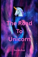 The Road to Unicorn B0GVP1FN2F Book Cover
