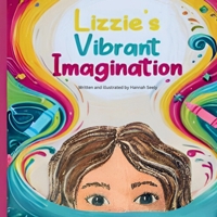 Lizzie's Vibrant Imagination B0FMC988C7 Book Cover
