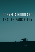 Trailer Park Elegy 1550178156 Book Cover